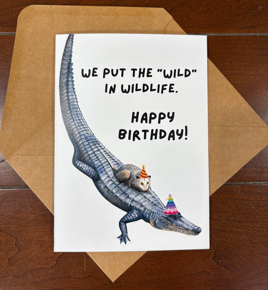"We Put the "WILD" in Wildlife!" Birthday Card