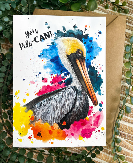 Brown Pelican Greeting Card - "You Peli-CAN!"
