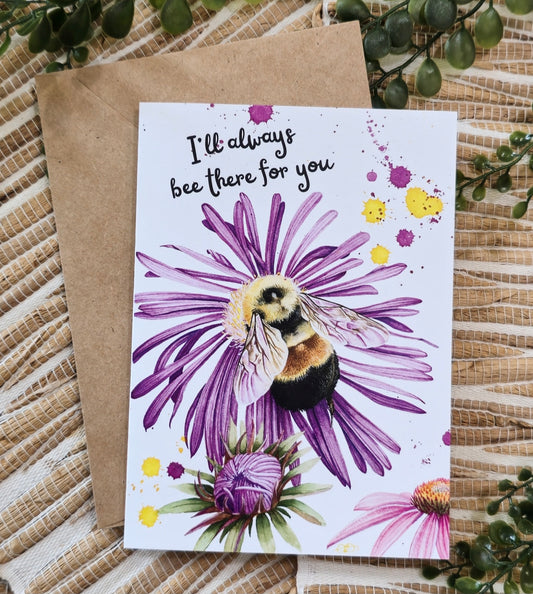 Bumblebee Greeting Card - "I'll Always Bee There For You"